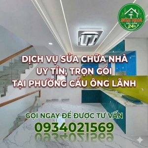 Dịch Vụ Sửa Chữa Nhà Tại Phường Cầu Ông Lãnh Uy Tín, Giá Rẻ, Trọn Gói